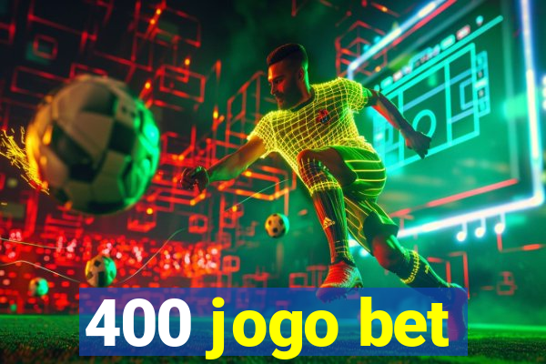 400 jogo bet