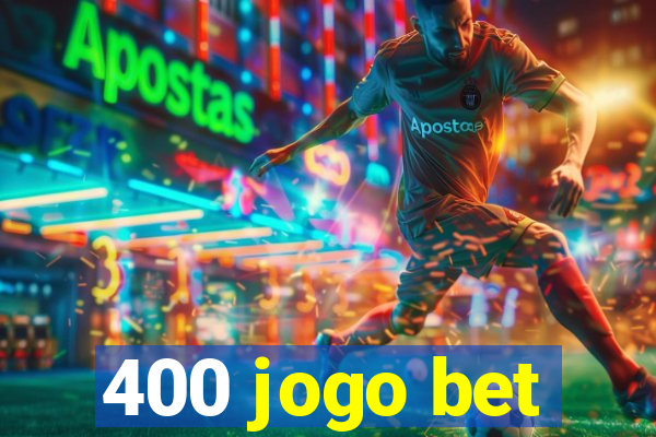 400 jogo bet