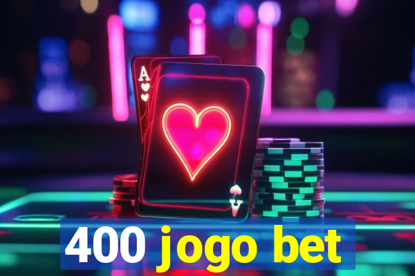 400 jogo bet