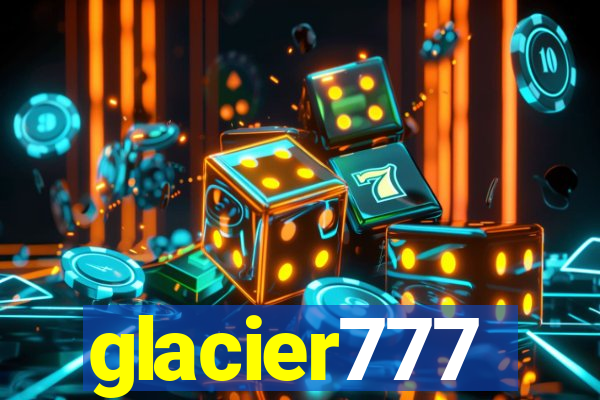 glacier777