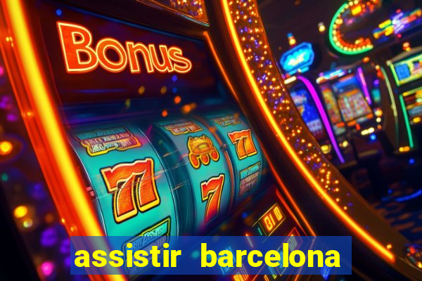 assistir barcelona x granada em hd