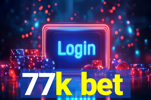 77k bet