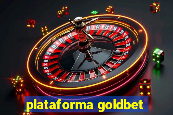 plataforma goldbet