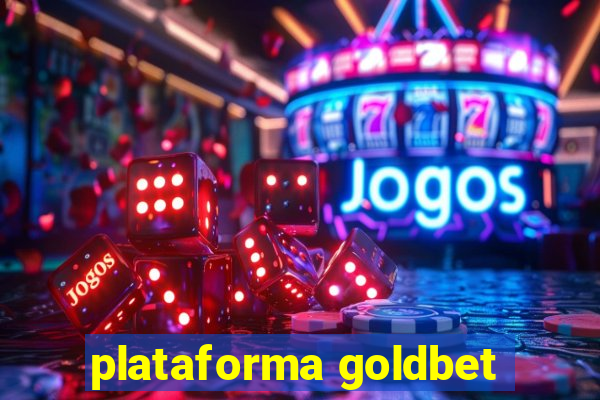 plataforma goldbet