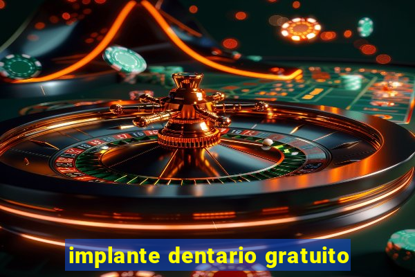 implante dentario gratuito