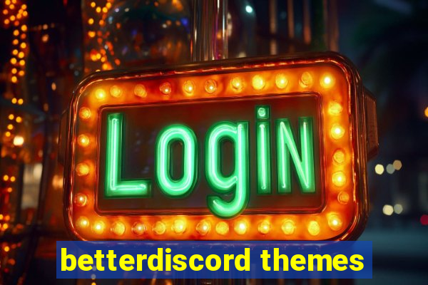 betterdiscord themes