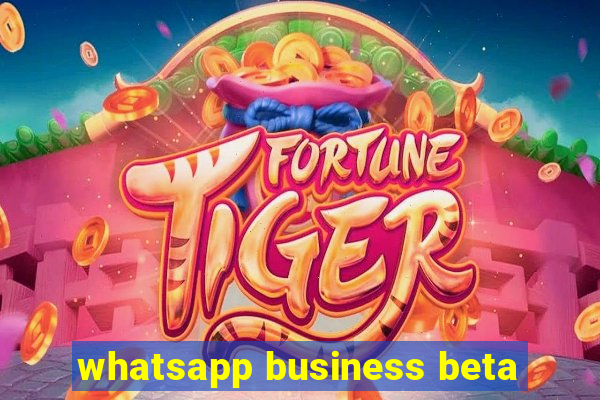 whatsapp business beta