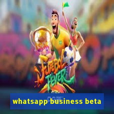 whatsapp business beta