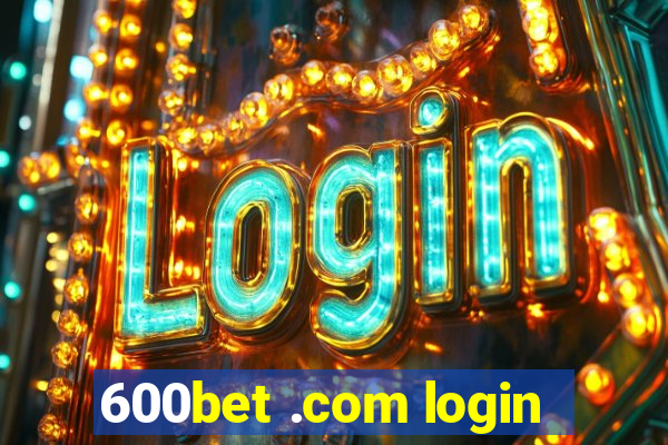 600bet .com login