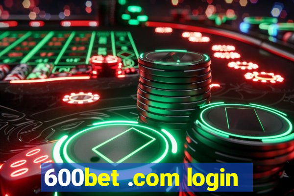 600bet .com login