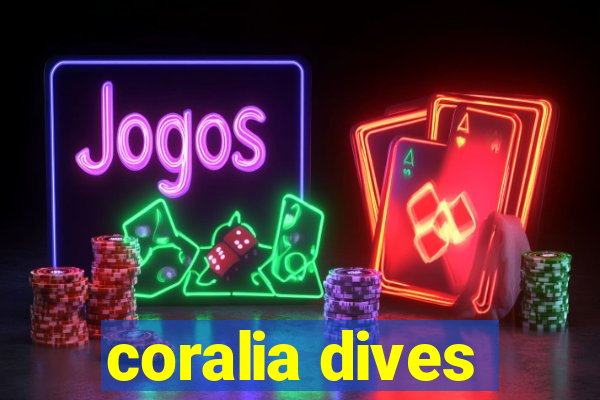 coralia dives