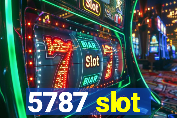 5787 slot