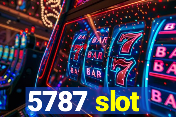 5787 slot