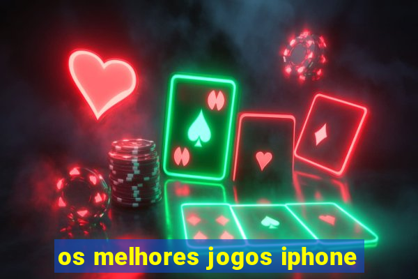 os melhores jogos iphone