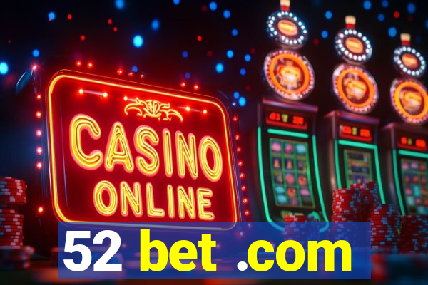 52 bet .com