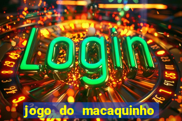 jogo do macaquinho que ganha dinheiro