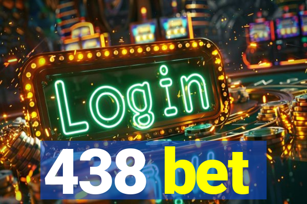 438 bet