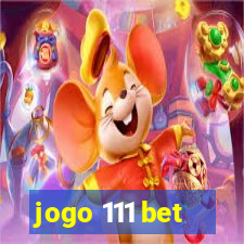 jogo 111 bet