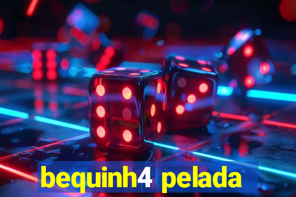 bequinh4 pelada