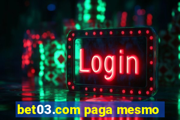 bet03.com paga mesmo