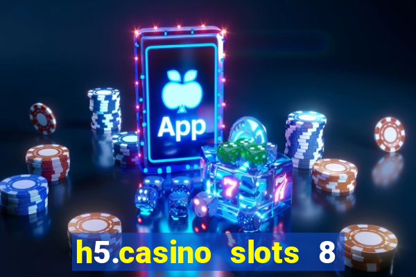 h5.casino slots 8 paga mesmo