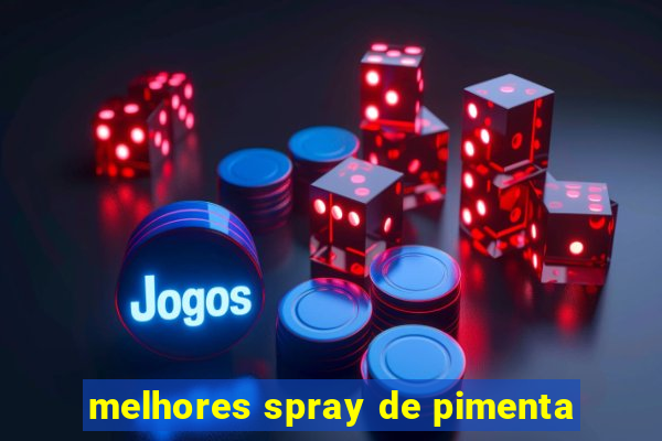 melhores spray de pimenta