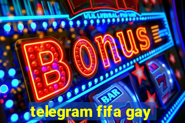 telegram fifa gay