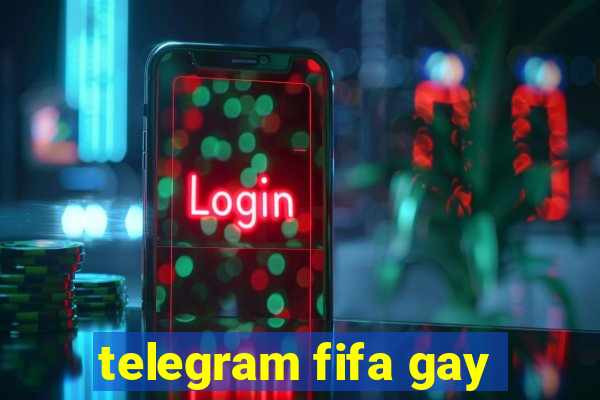 telegram fifa gay