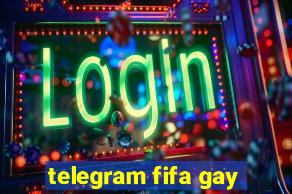 telegram fifa gay