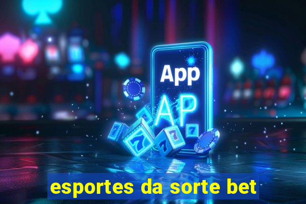 esportes da sorte bet