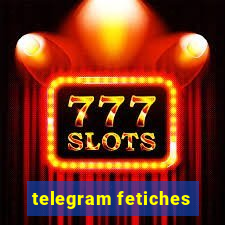 telegram fetiches