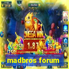 madbros forum