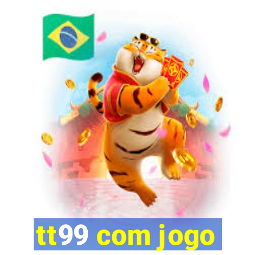 tt99 com jogo