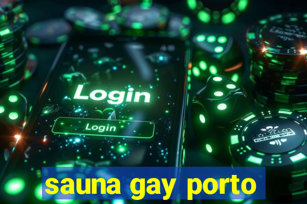 sauna gay porto