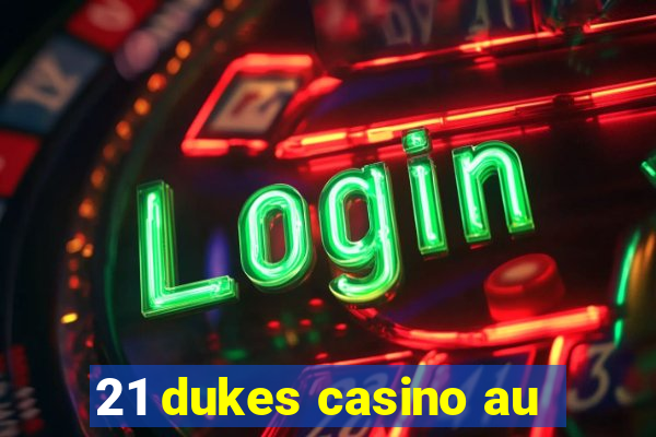 21 dukes casino au