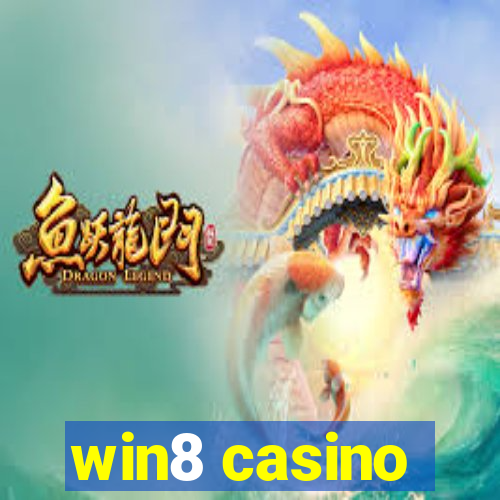 win8 casino