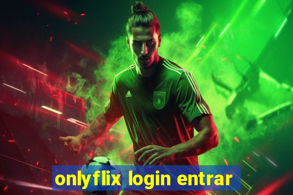 onlyflix login entrar