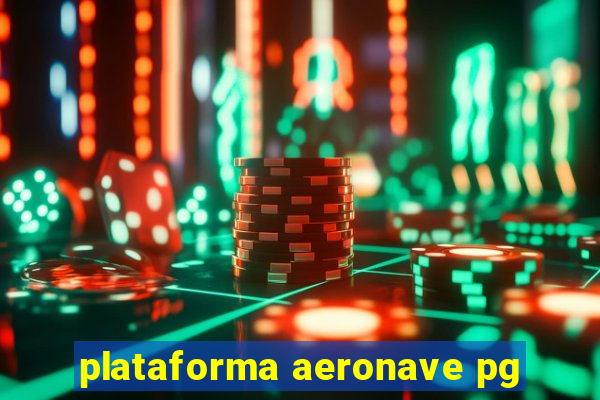 plataforma aeronave pg