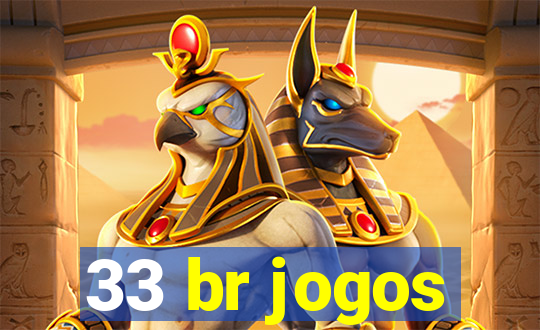 33 br jogos