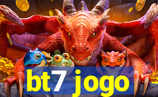 bt7 jogo