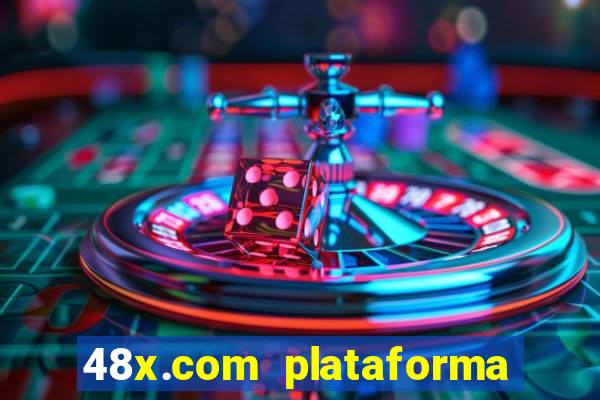 48x.com plataforma de jogos