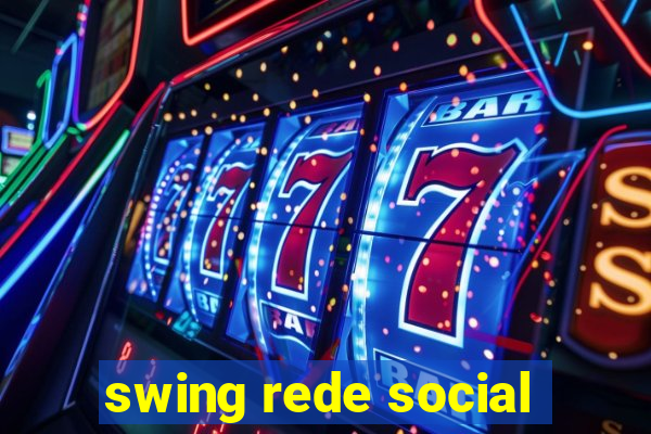 swing rede social