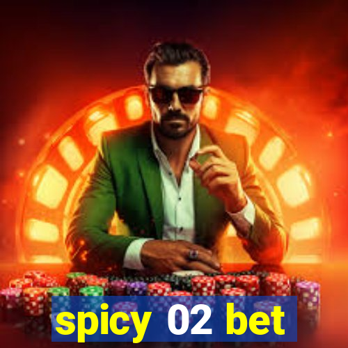 spicy 02 bet