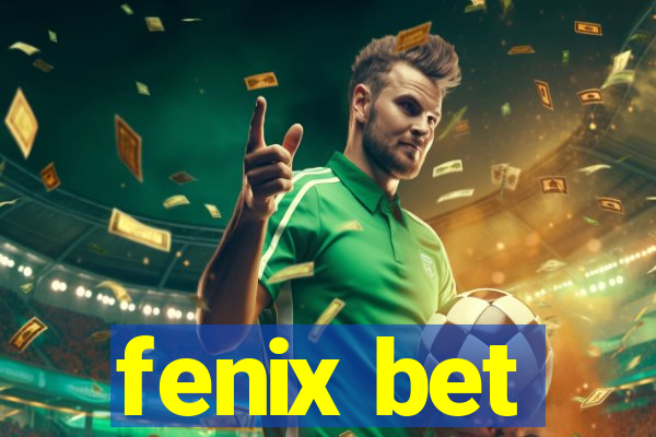 fenix bet