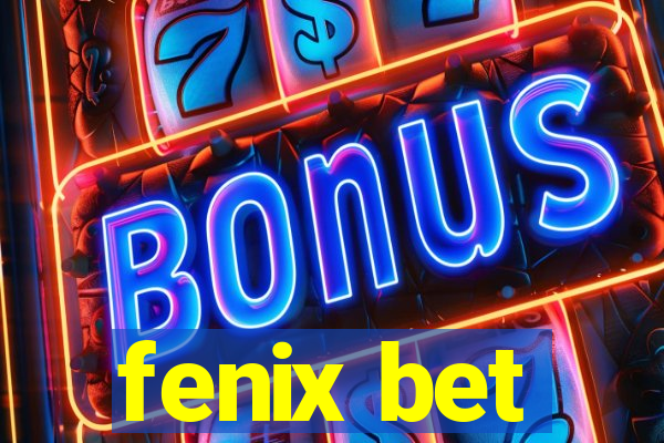 fenix bet