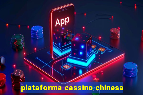 plataforma cassino chinesa