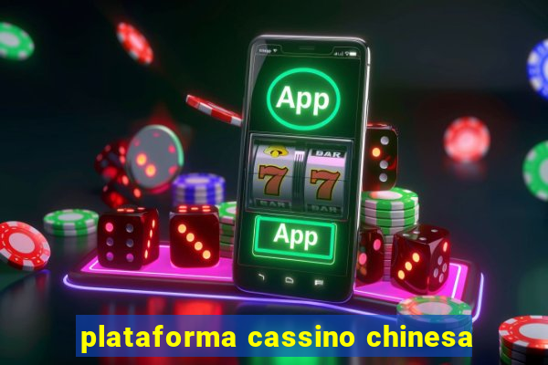 plataforma cassino chinesa