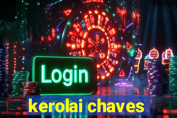 kerolai chaves