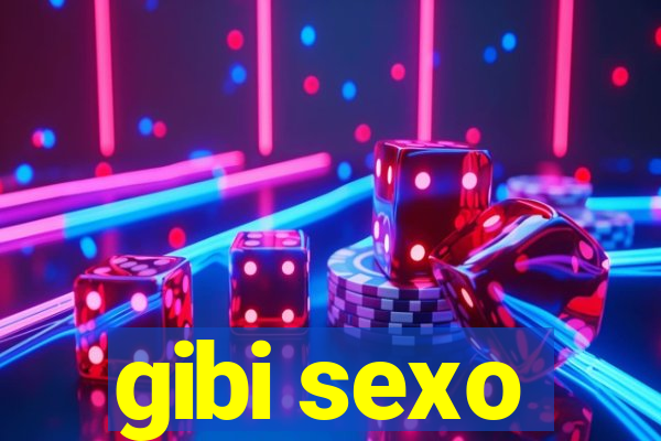 gibi sexo