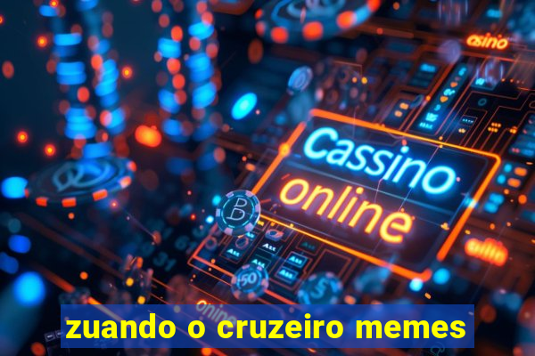 zuando o cruzeiro memes